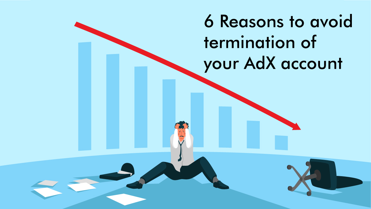 6 Reasons to avoid termination of your AdX account